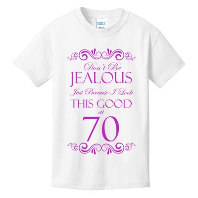 70th Birthday: Don't Be Jealous Just Because I Look This Good At 70 Kids T-Shirt