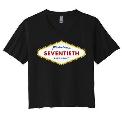 70th Birthday Las Vegas Fabulous Seventieth Women's Crop Top Tee