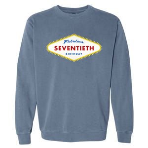 70th Birthday Las Vegas Fabulous Seventieth Garment-Dyed Sweatshirt