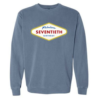 70th Birthday Las Vegas Fabulous Seventieth Garment-Dyed Sweatshirt