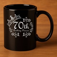 70th Birthday Princess 11oz C Handle Ceramic Mug