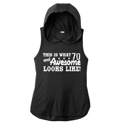 70th Birthday This Is What Awesome Looks Like  Ladies PosiCharge Tri-Blend Wicking Draft Hoodie Tank