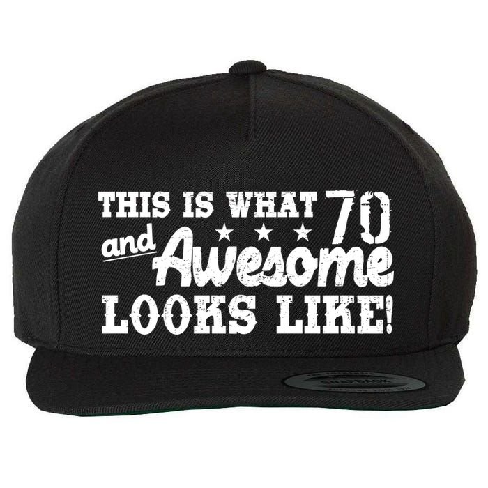 70th Birthday This Is What Awesome Looks Like  Wool Snapback Cap