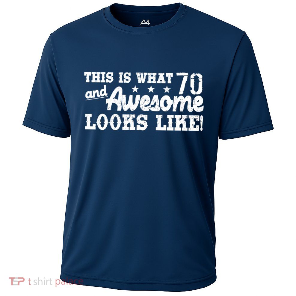 70th Birthday This Is What Awesome Looks Like  Performance Shirt