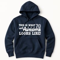 70th Birthday This Is What Awesome Looks Like  Hoodie