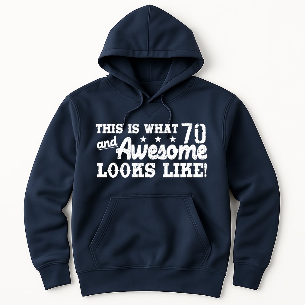 70th Birthday This Is What Awesome Looks Like  Hoodie