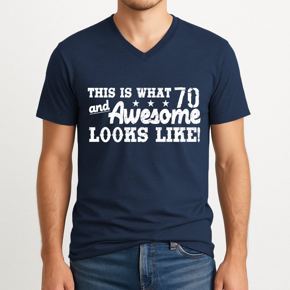 70th Birthday This Is What Awesome Looks Like  V-Neck T-Shirt