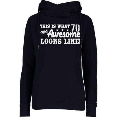 70th Birthday This Is What Awesome Looks Like  Womens Funnel Neck Pullover Hood