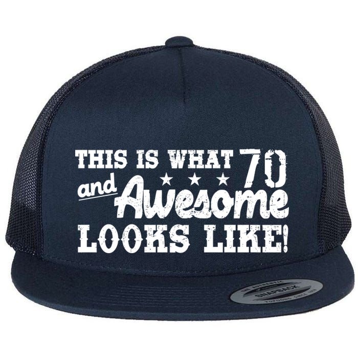 70th Birthday This Is What Awesome Looks Like  Flat Bill Trucker Hat