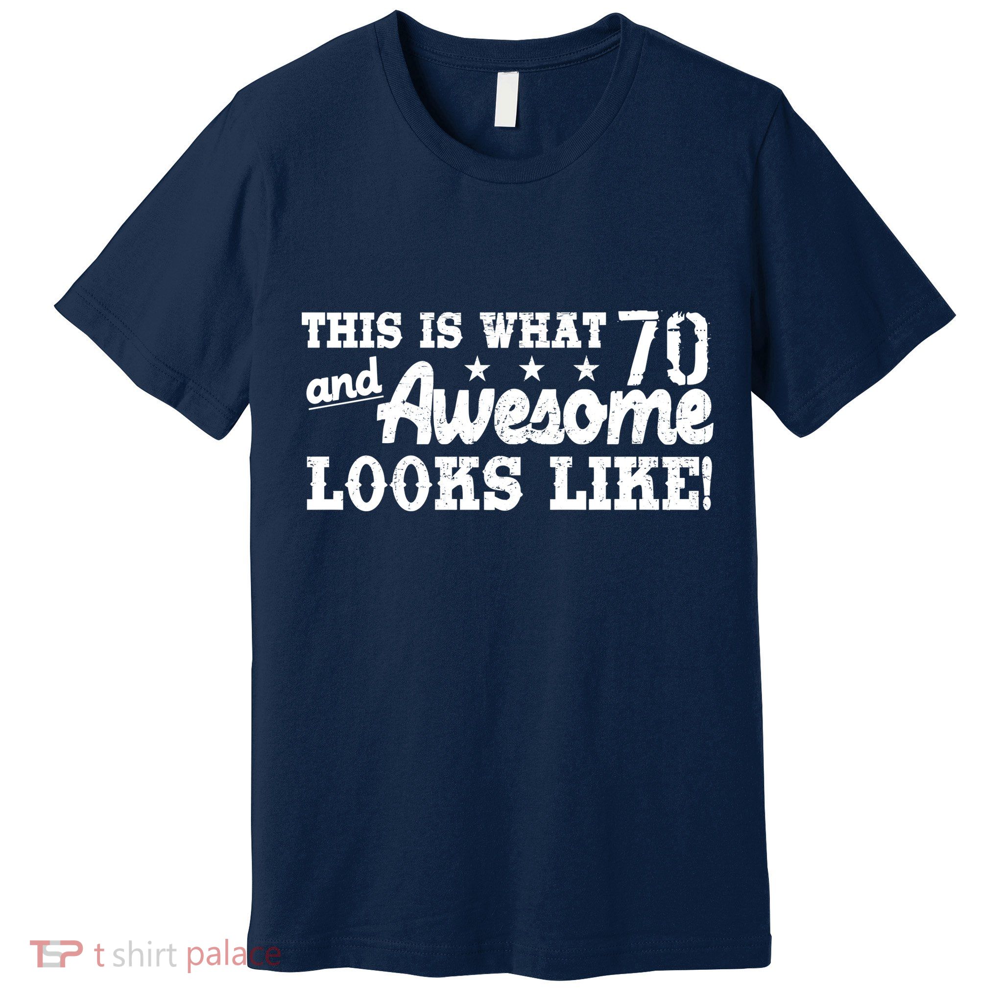 70th Birthday This Is What Awesome Looks Like  Premium T-Shirt