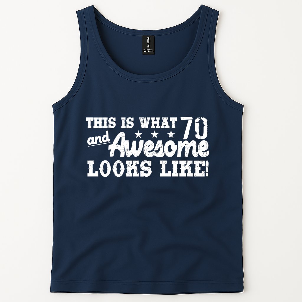 70th Birthday This Is What Awesome Looks Like  Tank Top