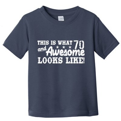 70th Birthday This Is What Awesome Looks Like  Toddler T-Shirt