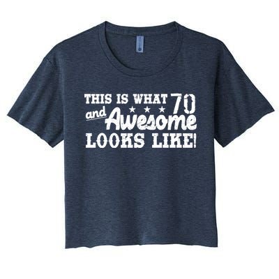 70th Birthday This Is What Awesome Looks Like  Women's Crop Top Tee