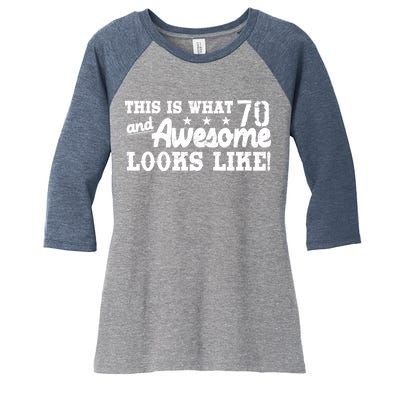 70th Birthday This Is What Awesome Looks Like  Women's Tri-Blend 3/4-Sleeve Raglan Shirt