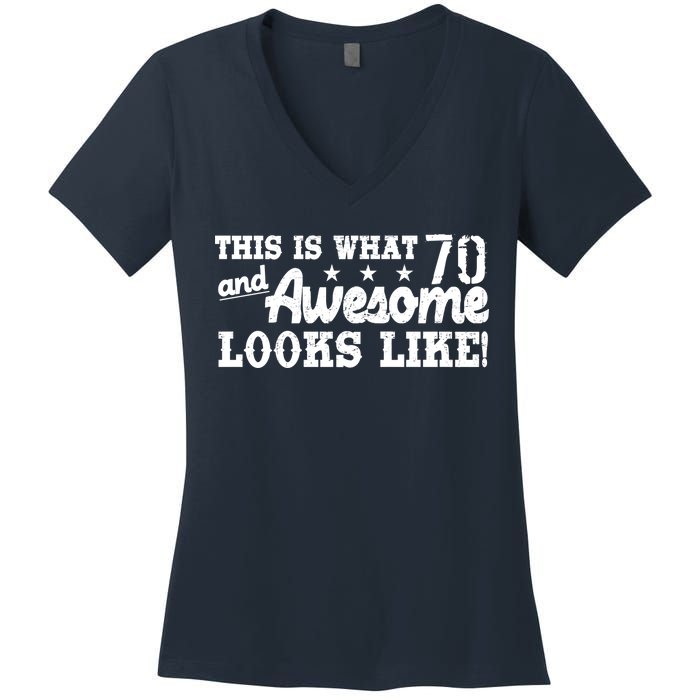 70th Birthday This Is What Awesome Looks Like  Women's V-Neck T-Shirt