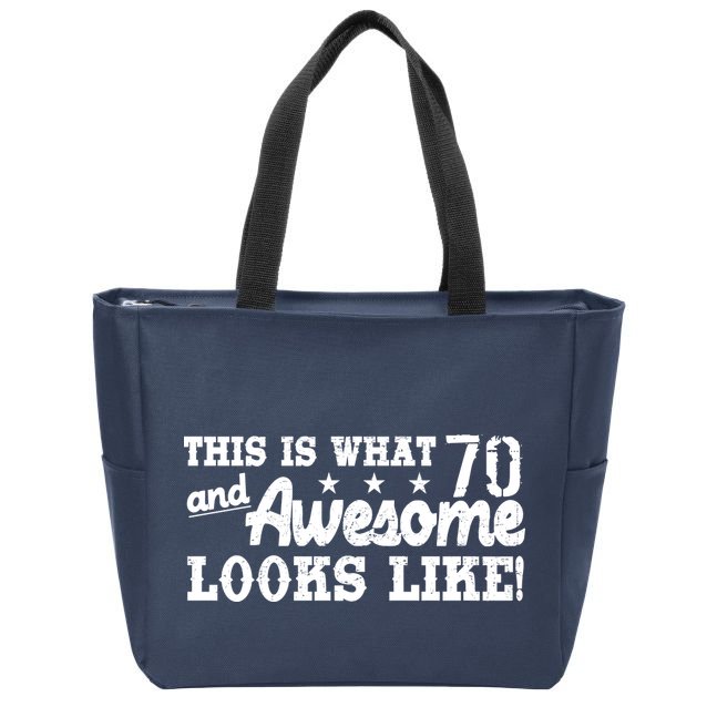 70th Birthday This Is What Awesome Looks Like  Zip Tote Bag