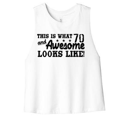 70th Birthday This Is What Awesome Looks Like  Women's Racerback Cropped Tank