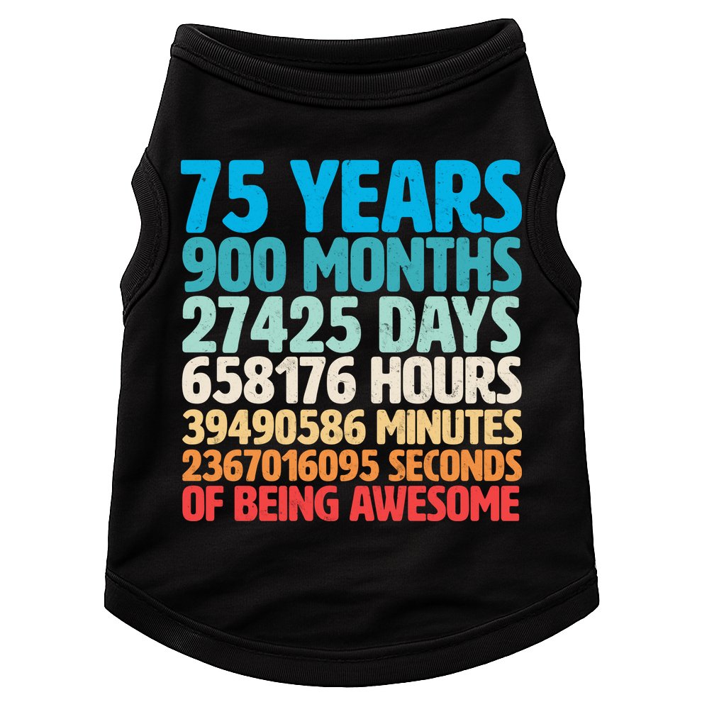 75 Years Of Being Awesome Birthday Time Breakdown Doggie Tank