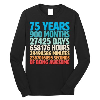 75 Years Of Being Awesome Birthday Time Breakdown Long Sleeve Shirt