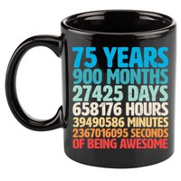 75 Years Of Being Awesome Birthday Time Breakdown 11oz C Handle Ceramic Mug