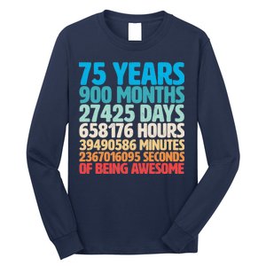 75 Years Of Being Awesome Birthday Time Breakdown Long Sleeve Shirt