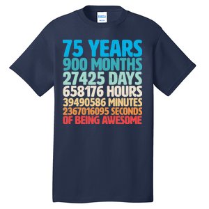 75 Years Of Being Awesome Birthday Time Breakdown Tall T-Shirt