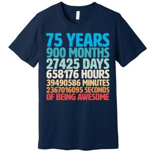 75 Years Of Being Awesome Birthday Time Breakdown Premium T-Shirt