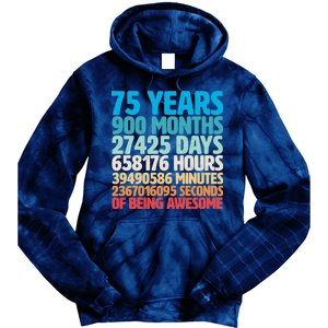 75 Years Of Being Awesome Birthday Time Breakdown Tie Dye Hoodie