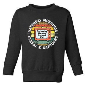 70s 80s 90s Retro Saturday Mornings Cereal And Cartoons Toddler Sweatshirt