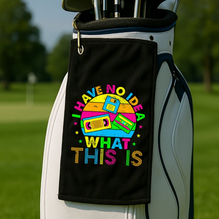 70s 80s 90s Outfit I Have No Idea Golf Towel