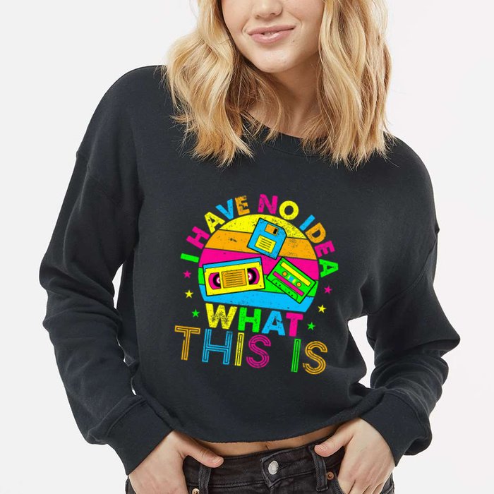 70s 80s 90s Outfit I Have No Idea Cropped Pullover Crew
