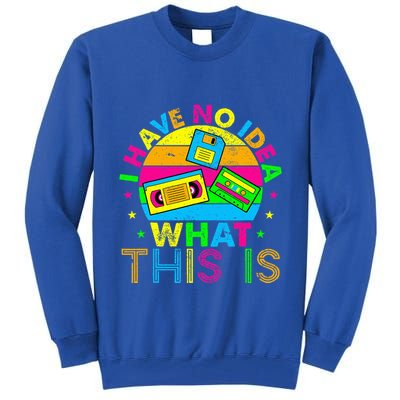 70s 80s 90s Outfit I Have No Idea Tall Sweatshirt