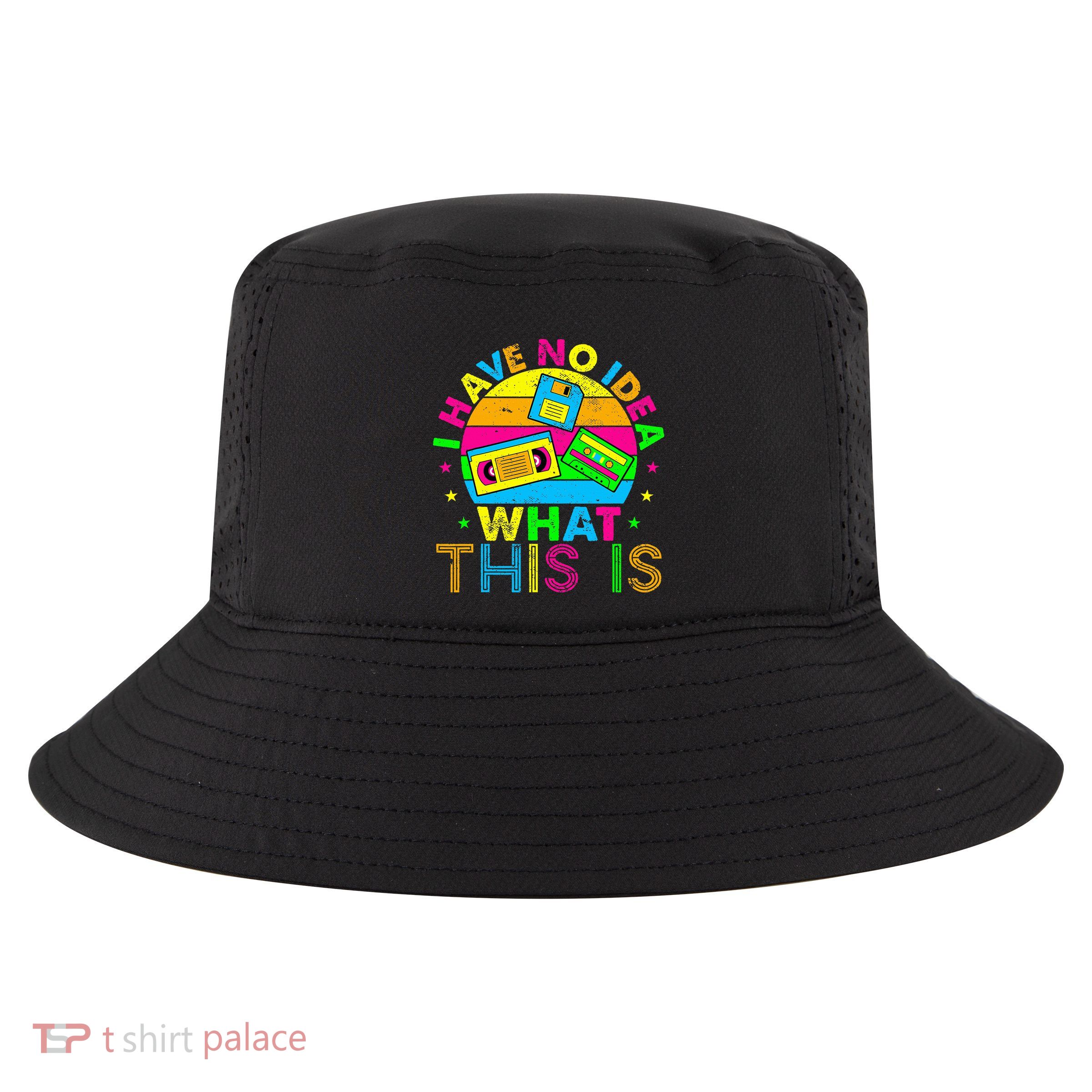 70s 80s 90s Outfit I Have No Idea Cool Comfort Performance Bucket Hat