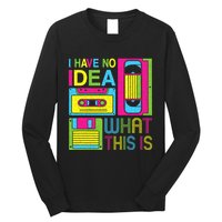 70s 80s 90s Outfit I Have No Idea What This Is Long Sleeve Shirt