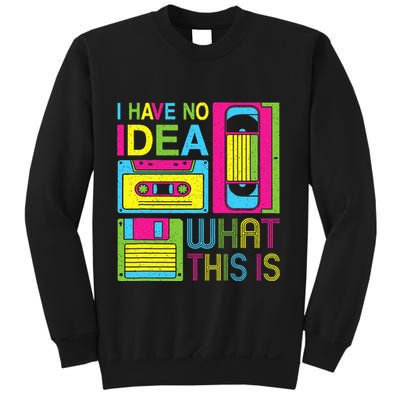 70s 80s 90s Outfit I Have No Idea What This Is Sweatshirt