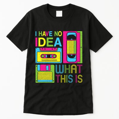 70s 80s 90s Outfit I Have No Idea What This Is Tall T-Shirt