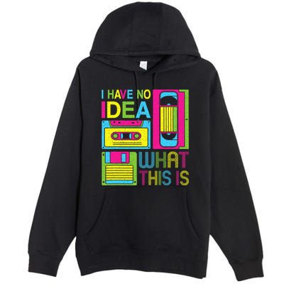 70s 80s 90s Outfit I Have No Idea What This Is Premium Pullover Hoodie