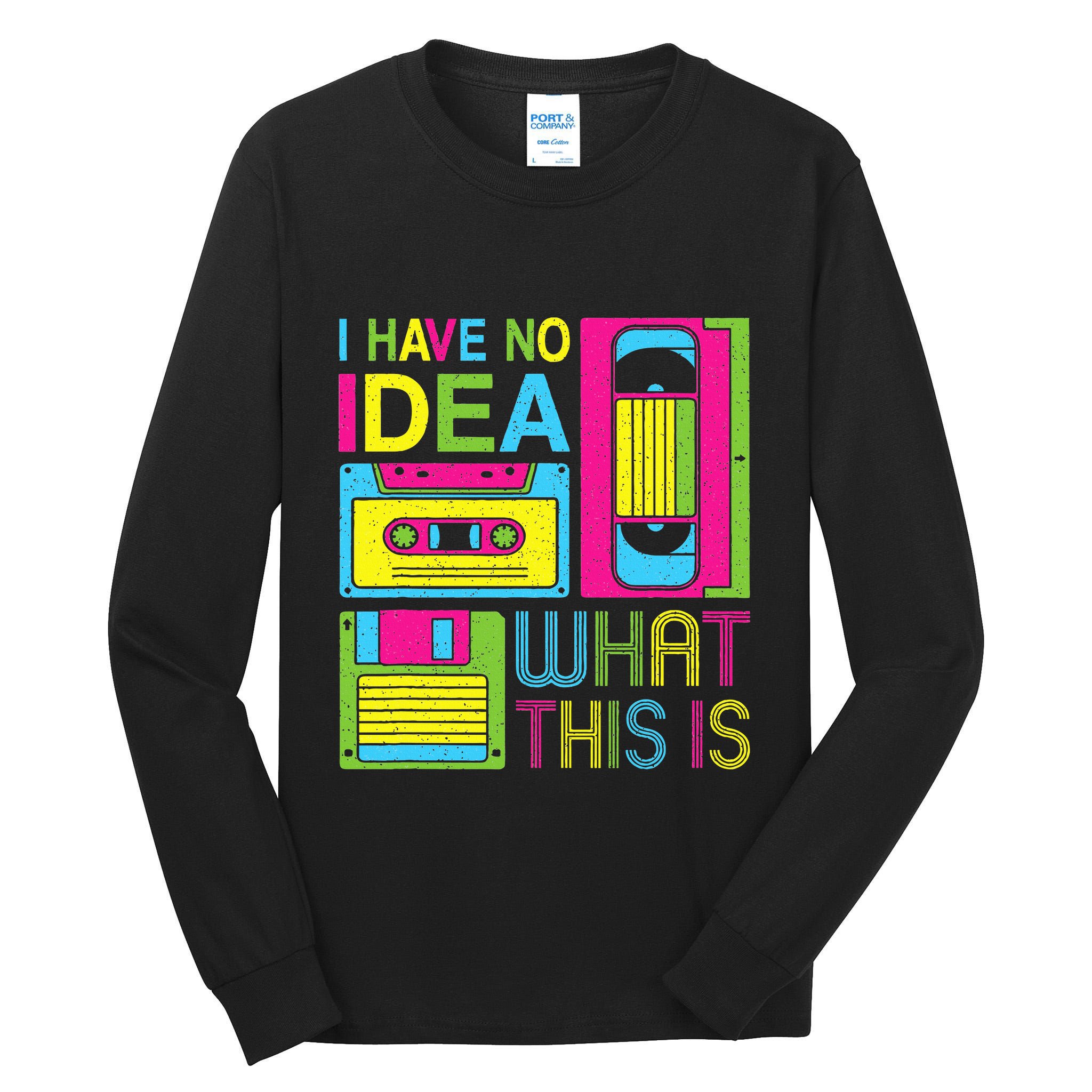 70s 80s 90s Outfit I Have No Idea What This Is Tall Long Sleeve T-Shirt