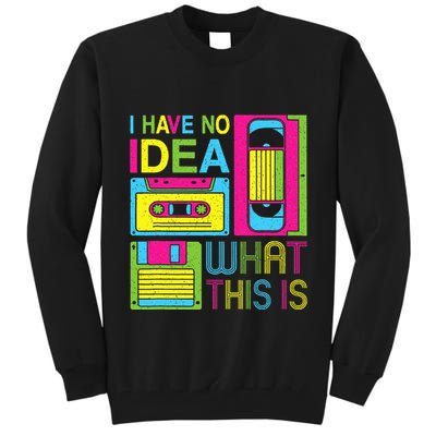 70s 80s 90s Outfit I Have No Idea What This Is Tall Sweatshirt