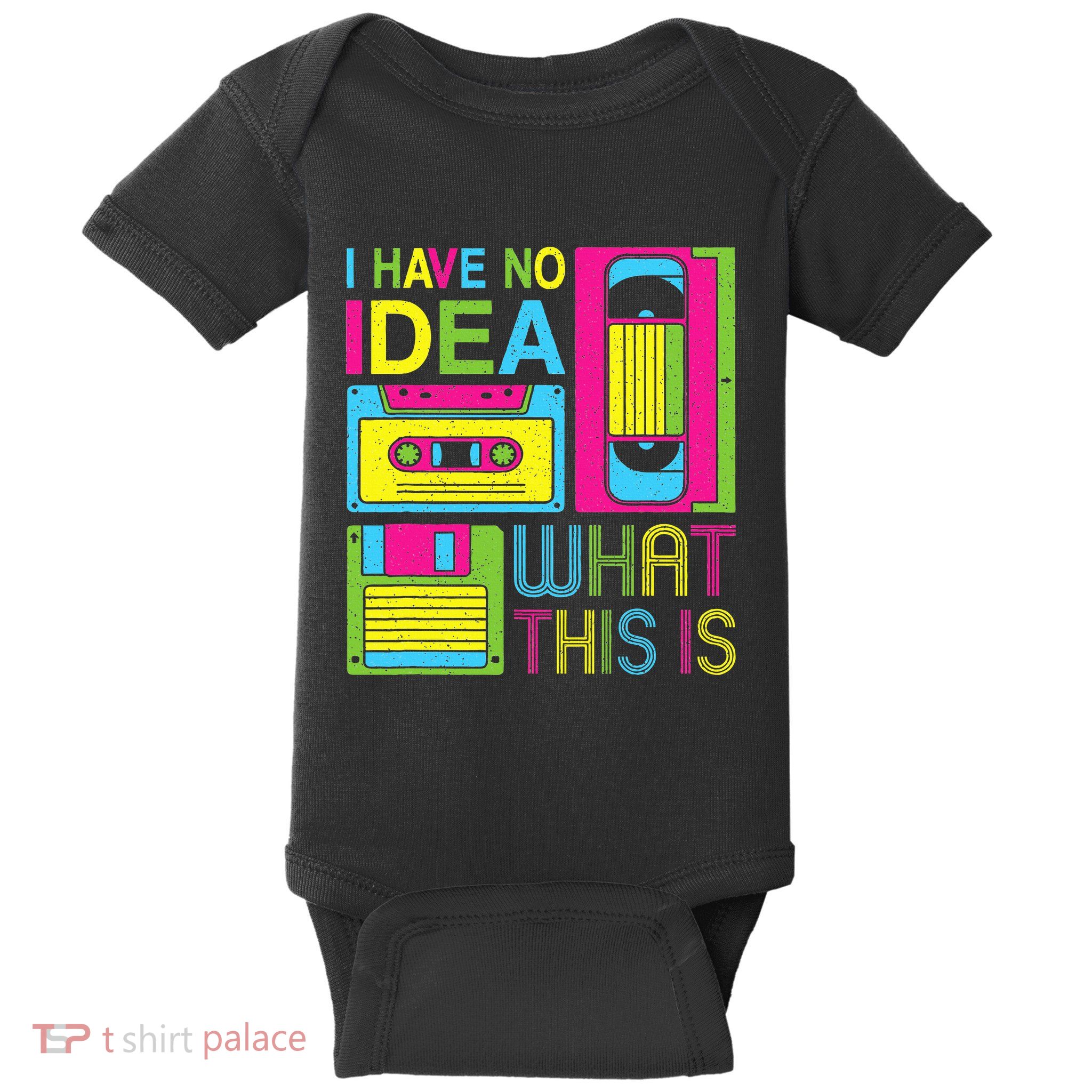 70s 80s 90s Outfit I Have No Idea What This Is Baby Bodysuit