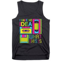 70s 80s 90s Outfit I Have No Idea What This Is Tank Top