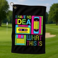 70s 80s 90s Outfit I Have No Idea What This Is Golf Towel