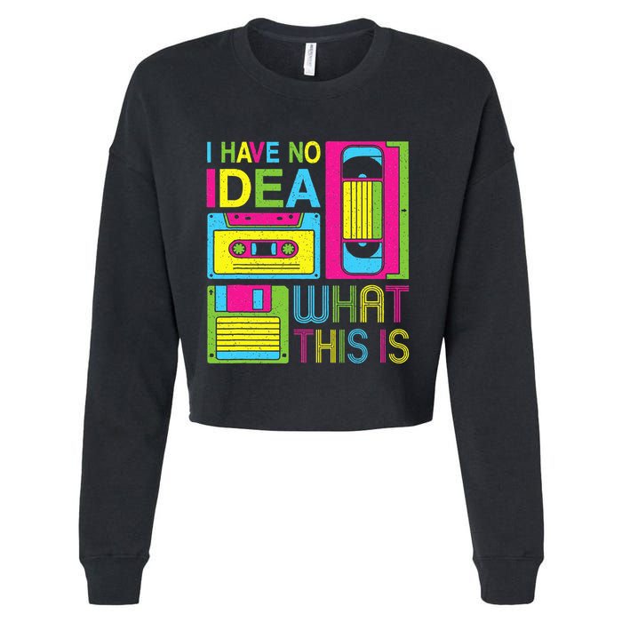 70s 80s 90s Outfit I Have No Idea What This Is Cropped Pullover Crew