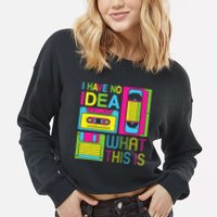 70s 80s 90s Outfit I Have No Idea What This Is Cropped Pullover Crew