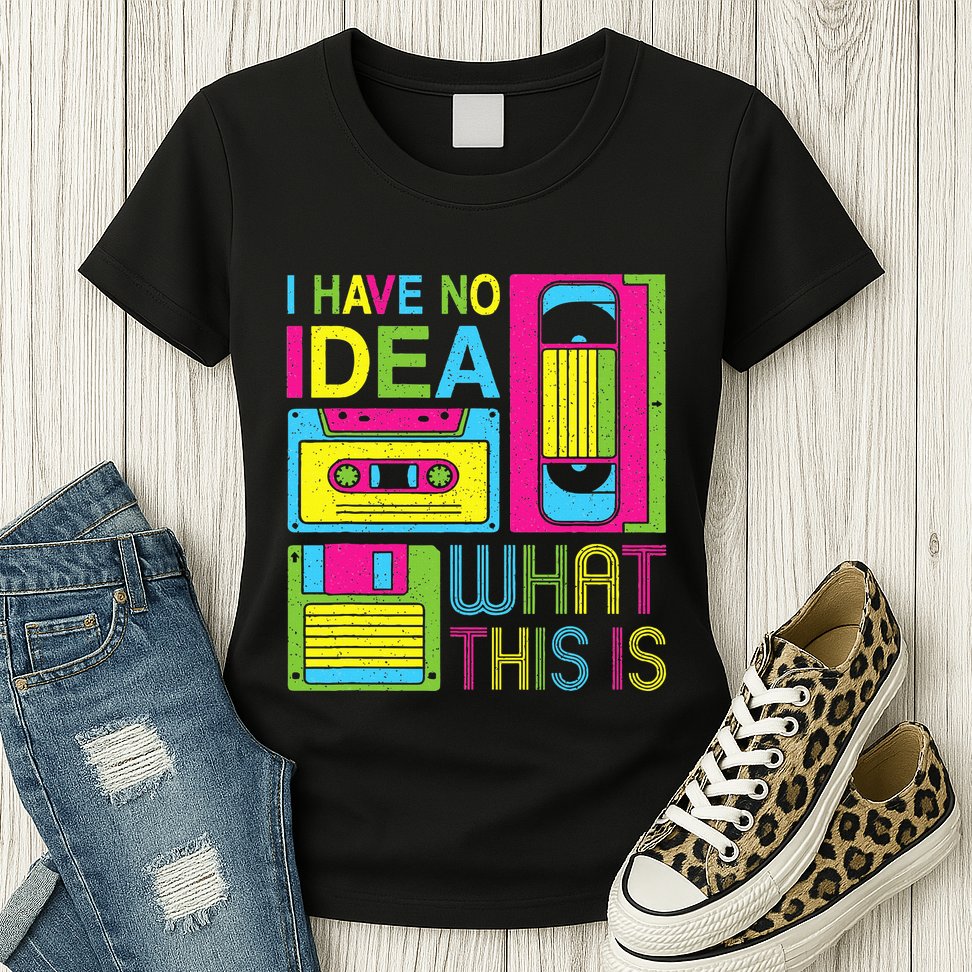 70s 80s 90s Outfit I Have No Idea What This Is Womens T-Shirt