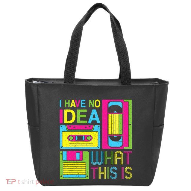 70s 80s 90s Outfit I Have No Idea What This Is Zip Tote Bag