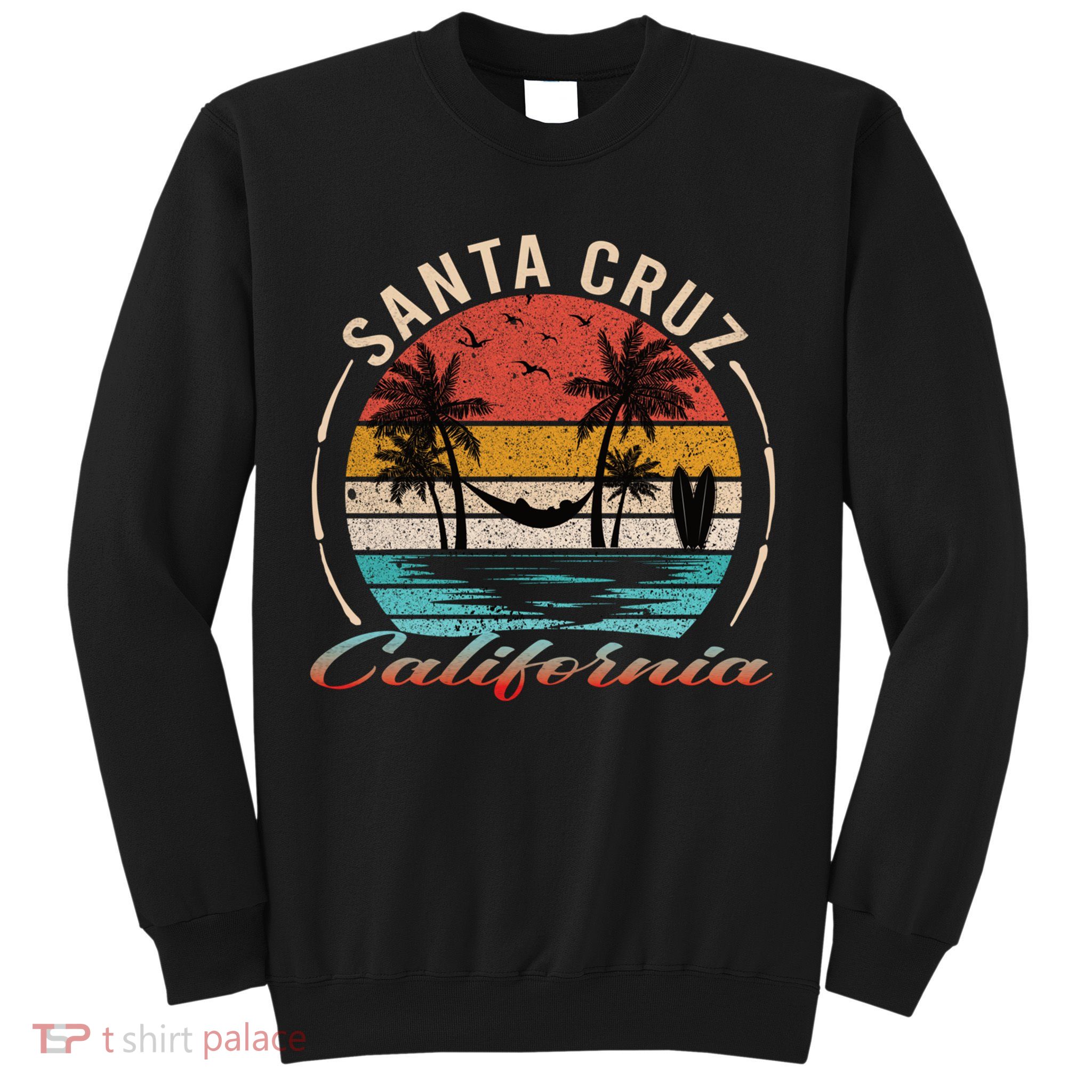 70s 80s In California City Santa Cruz Sweatshirt