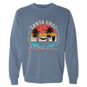 70s 80s In California City Santa Cruz Great Gift Garment-Dyed Sweatshirt