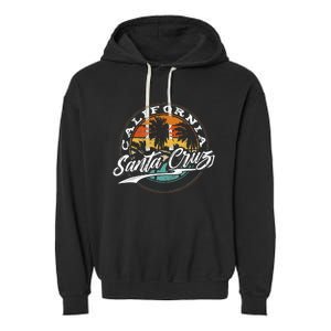 70s 80s In California City Santa Cruz Surfing Garment-Dyed Fleece Hoodie