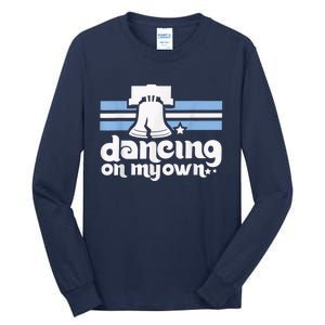 70s 80s Philly Dancing On My Own Philadelphia Baseball Tall Long Sleeve T-Shirt